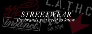 Read more about the article Top Five Streetwear Brands You Need to Know About